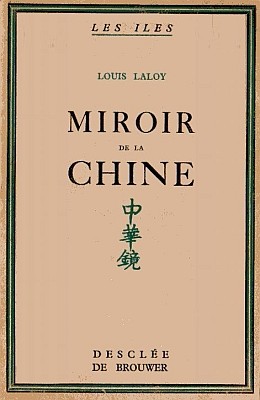 Couverture. Louis Laloy (1874-1944) : Miroir de la Chine. Présages, images, mirages. Éditions Desclée de Brouwer & Cie, Paris, 1933.