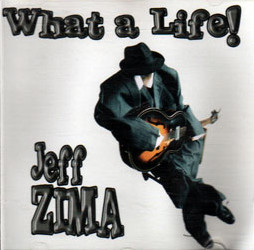 Jeff Zima - WHAT A LIFE