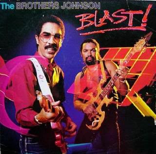 The Brothers Johnson - BLAST! (THE LASTEST AND THE GREATEST) - 1983