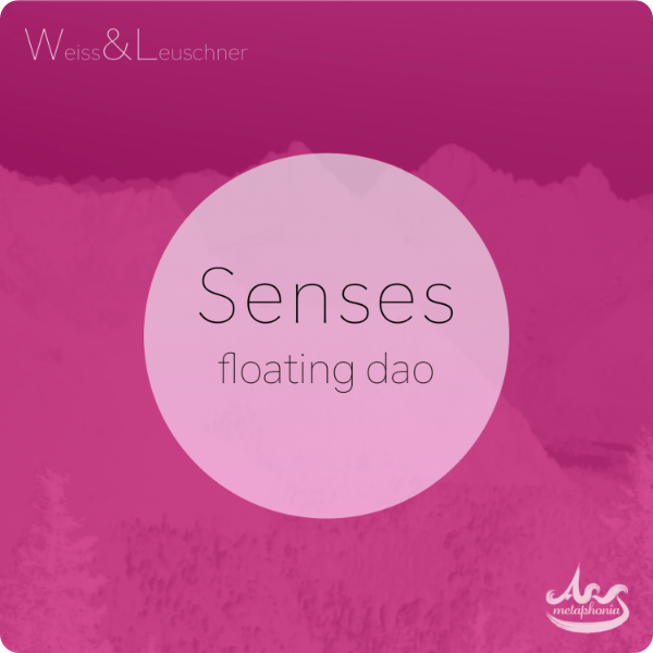 Weiss & Leuschner - Senses - Floating Dao (Album)
