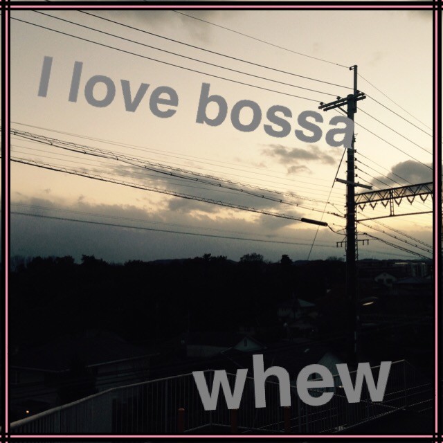whew　1st 配信限定シングル『I love bossa』