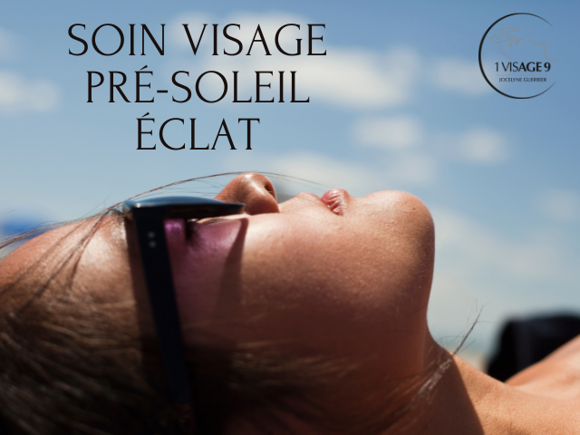 Pourquoi réaliser un soin préventif du visage avant de partir au soleil ?