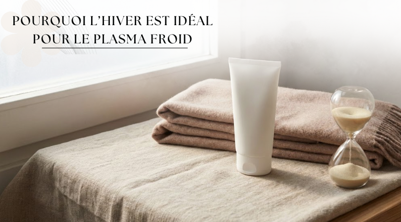 Pourquoi l’hiver est idéal pour le plasma froid
