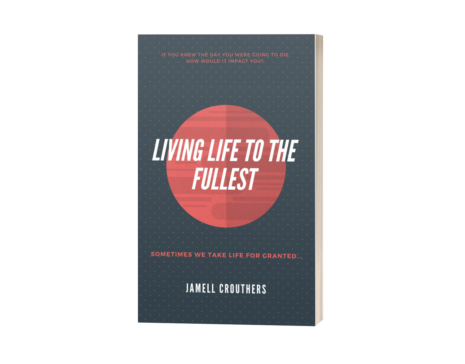 Writing "Living Life to the Fullest"