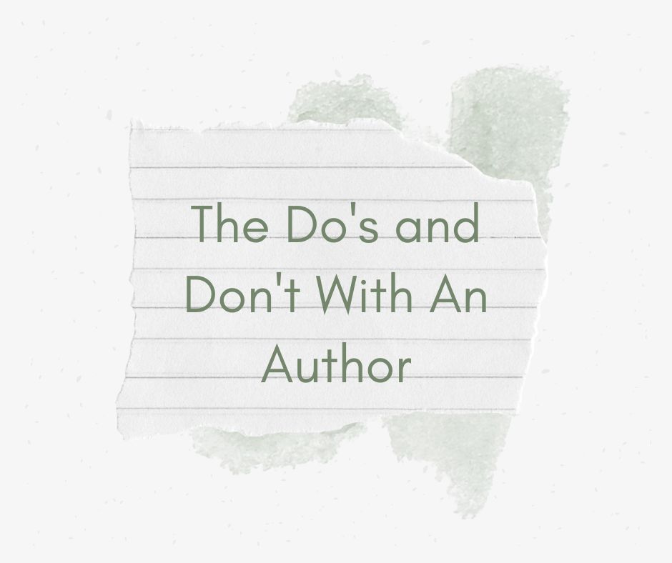 The Do's and Don'ts With An Author