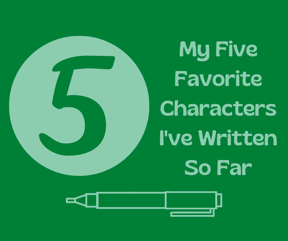 My Five Favorite Book Characters I've Written So Far