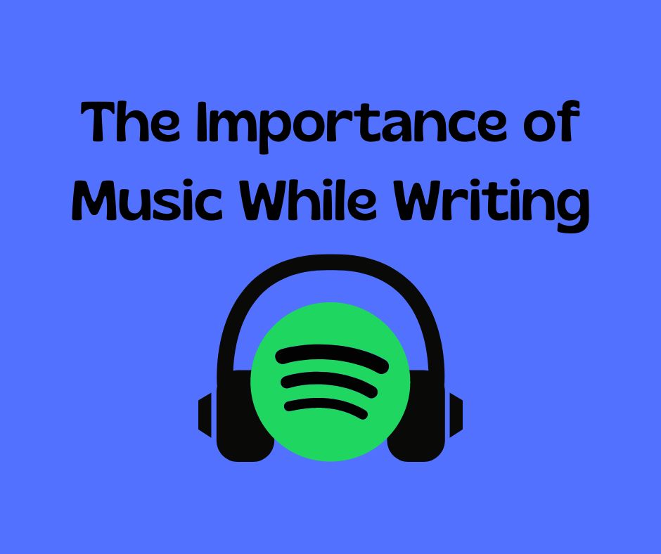 The Importance of Music While Writing