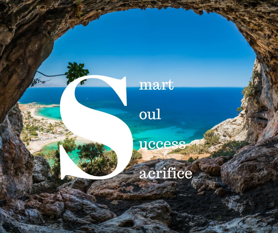 SMART, SOUL, SACRIFICE, SUCCESS