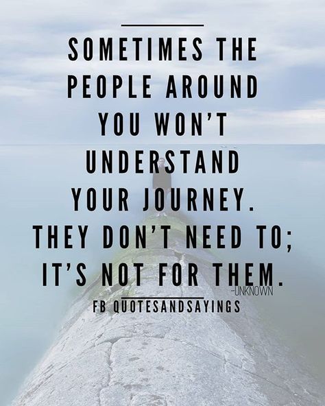 Some Won't Understand Your Journey