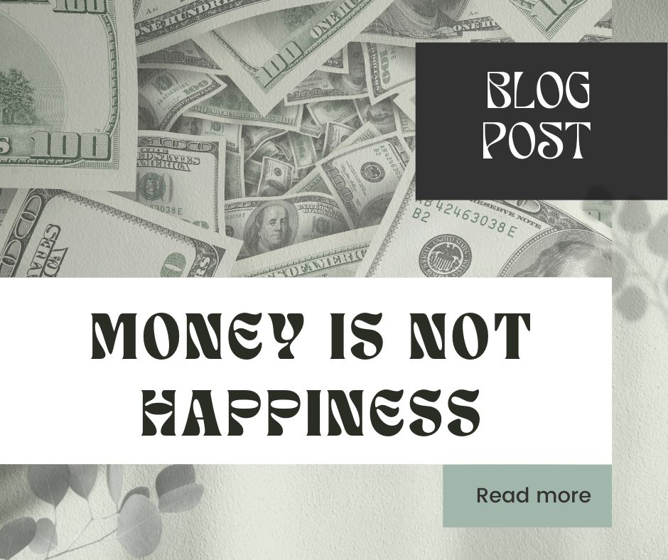 Money Is Not Happiness