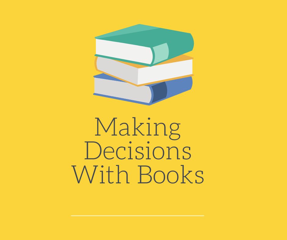 Making Decisions With Books