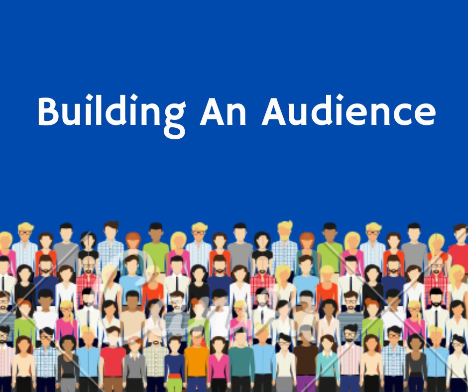 Building An Audience