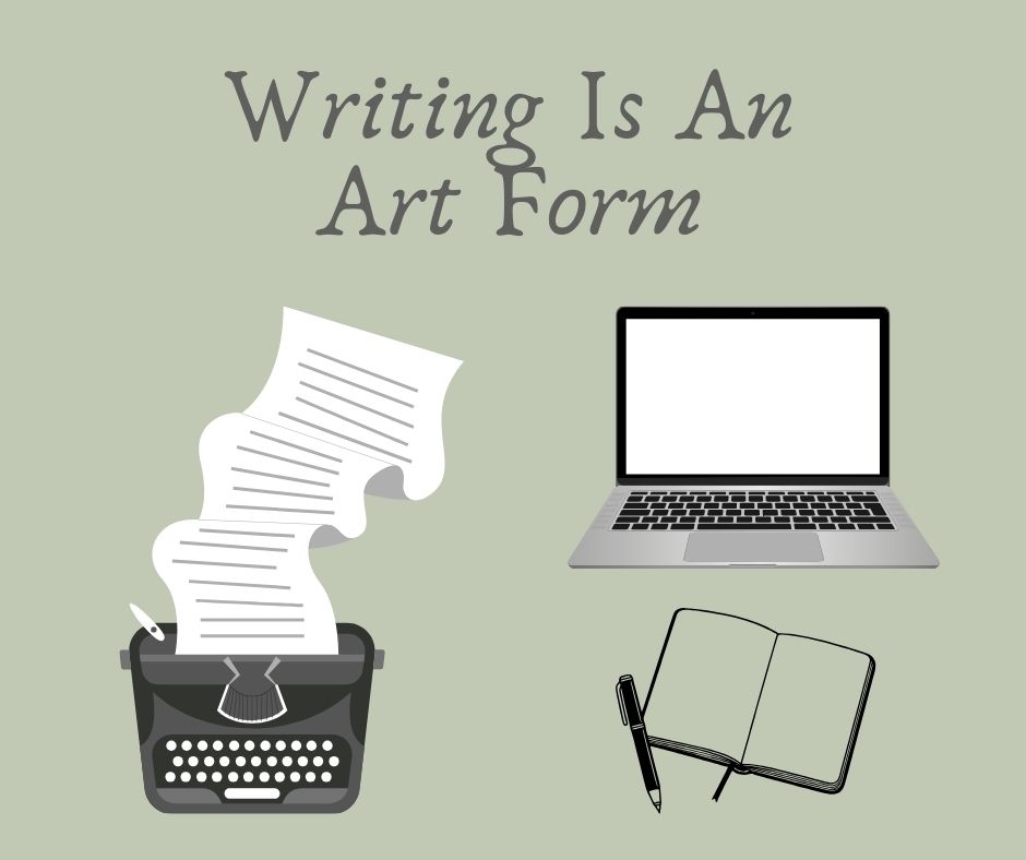 Writing Is An Art Form
