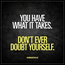 Don't Doubt Yourself