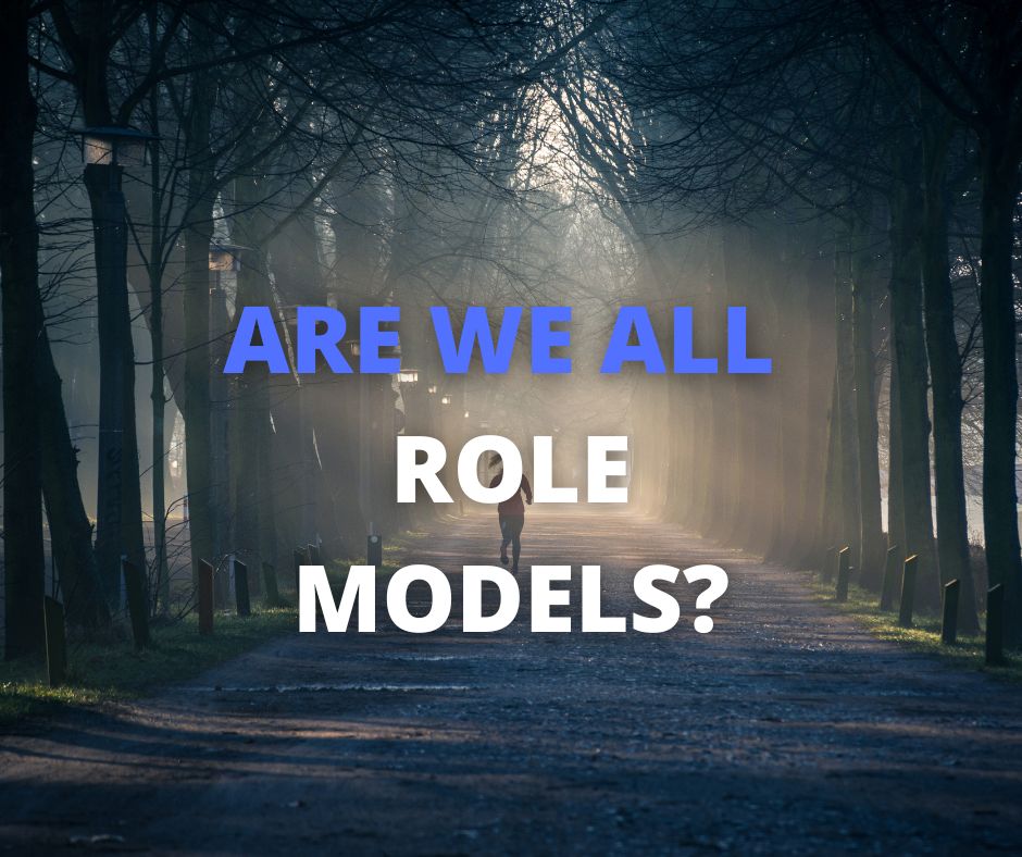 Are We All Role Models?