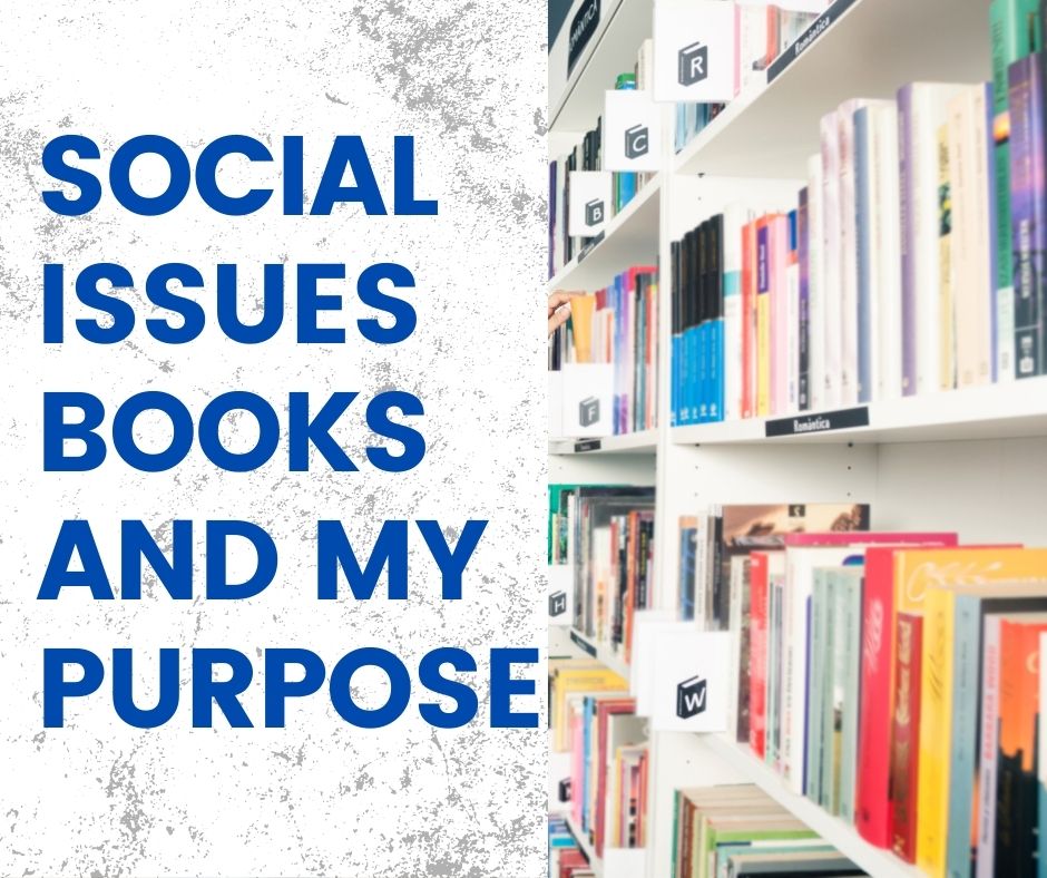 Social Issues Books and My Purpose