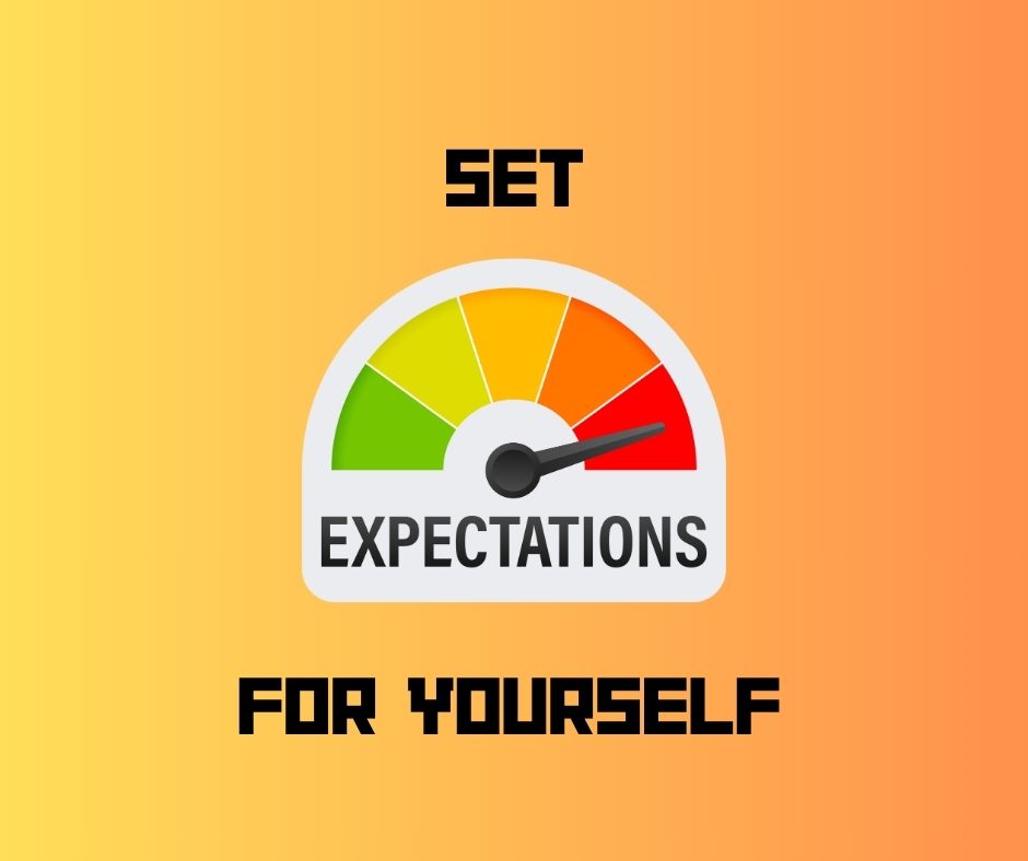 Set Expectations For Yourself