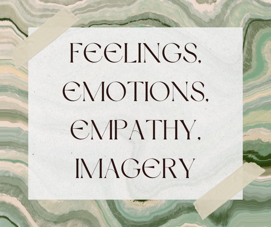 Feelings, Emotions, Empathy, Imagery