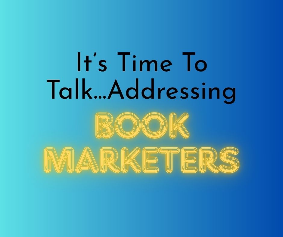 It's Time To Talk...Addressing Book Marketers