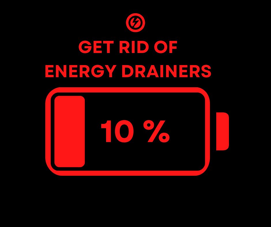 Get Rid of Energy Drainers