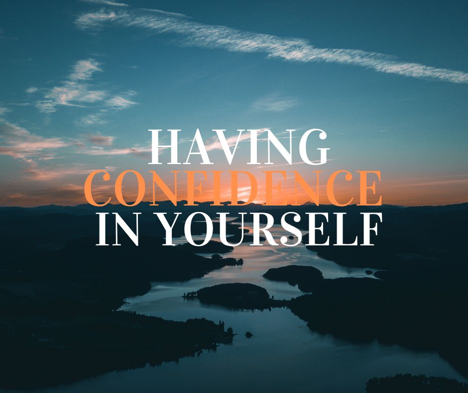 Having Confidence In Yourself