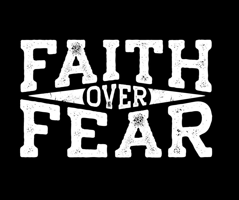 Faith or Fear?