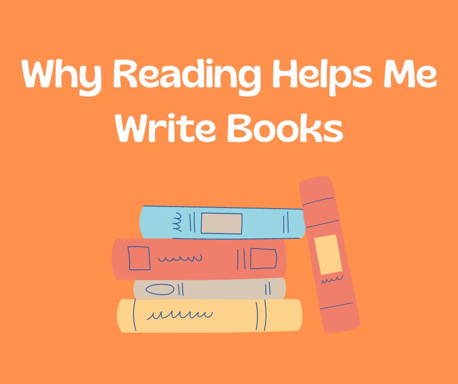 Why Reading Helps Me Write Books