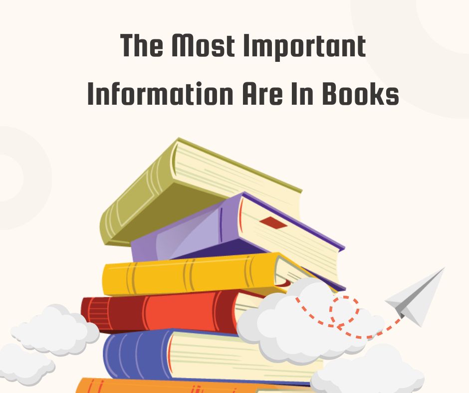 The Most Important Information Are In Books