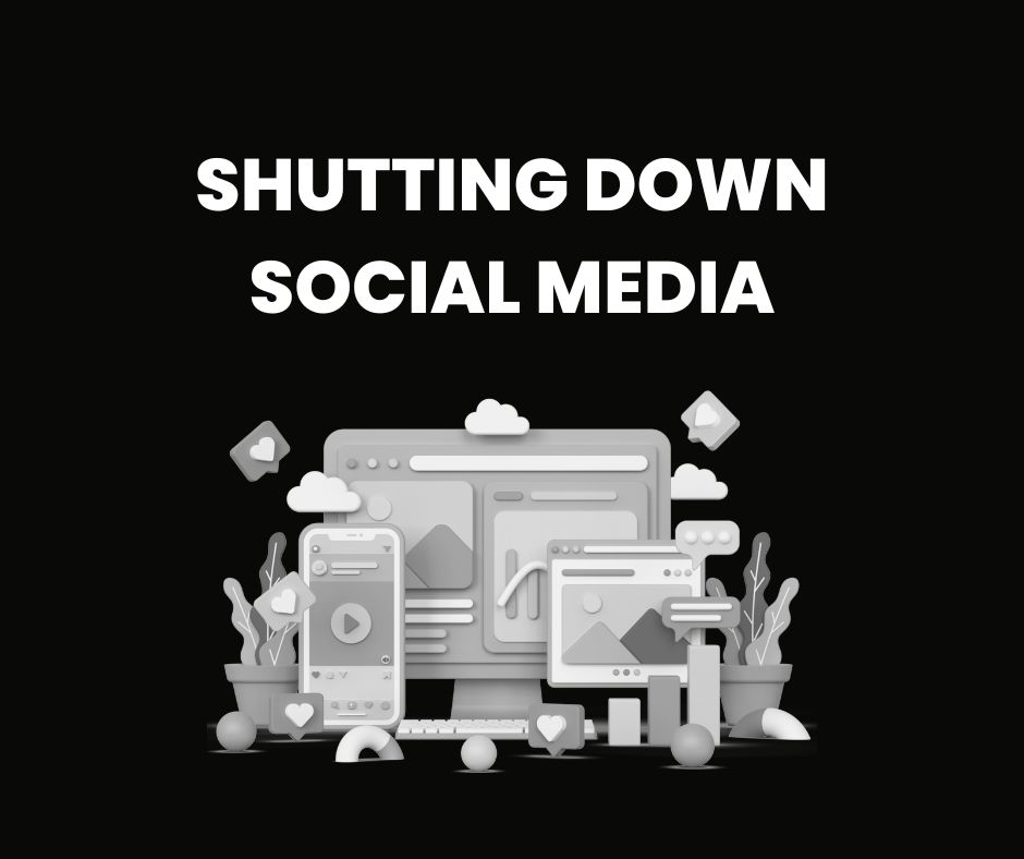 Shutting Down Social Media