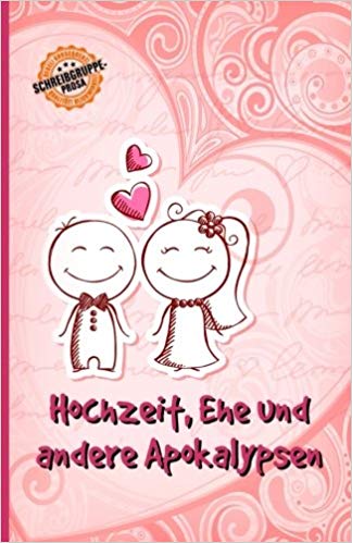 Hochzeit, Ehe und andere Katastrophen, Kurzgeschichten-Sammlung