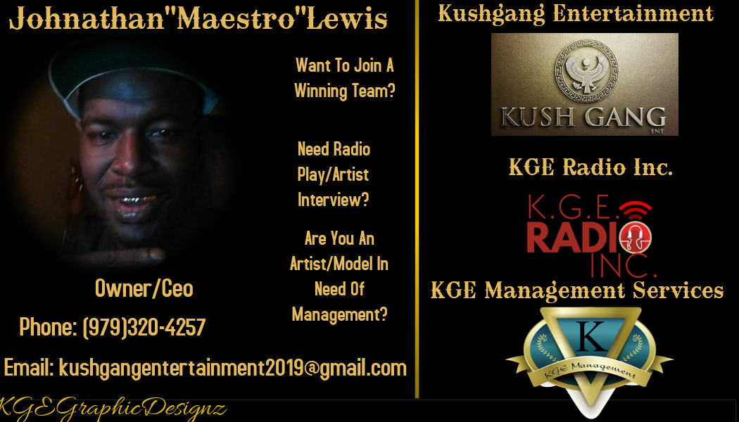  KGE Radio Inc,Found on the Spreaker Podcast Player app from your play Store.  *Station Link*www.Spreaker.com/user/G.m.s.t.Radio.  Host/DJ-DJ Maestro  DJ's Contact info:(979)320-4257(Mobile)  (Email)-Kushgangentertainment2019@gmail.com   