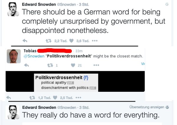 Swoden: Es sollte ein deutsches Wort dafür geben, das man nicht überrascht ist von der Politik aber dennoch enttäuscht - Tobias: Politikverdrossenheit - Snowden: Sie haben wirklich für alles ein Wort