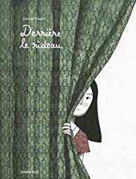 Derrière le rideau/ Sara del Giudice.- Dargaud, 2022