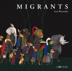 Migrants/ Issa Watanabe.- La joie de lire, 2019