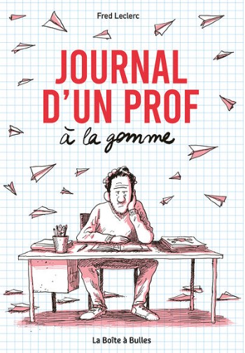 Journal d'un prof à la gomme, quand un salarié du privé se sent d'un coup une vocation pour enseigner