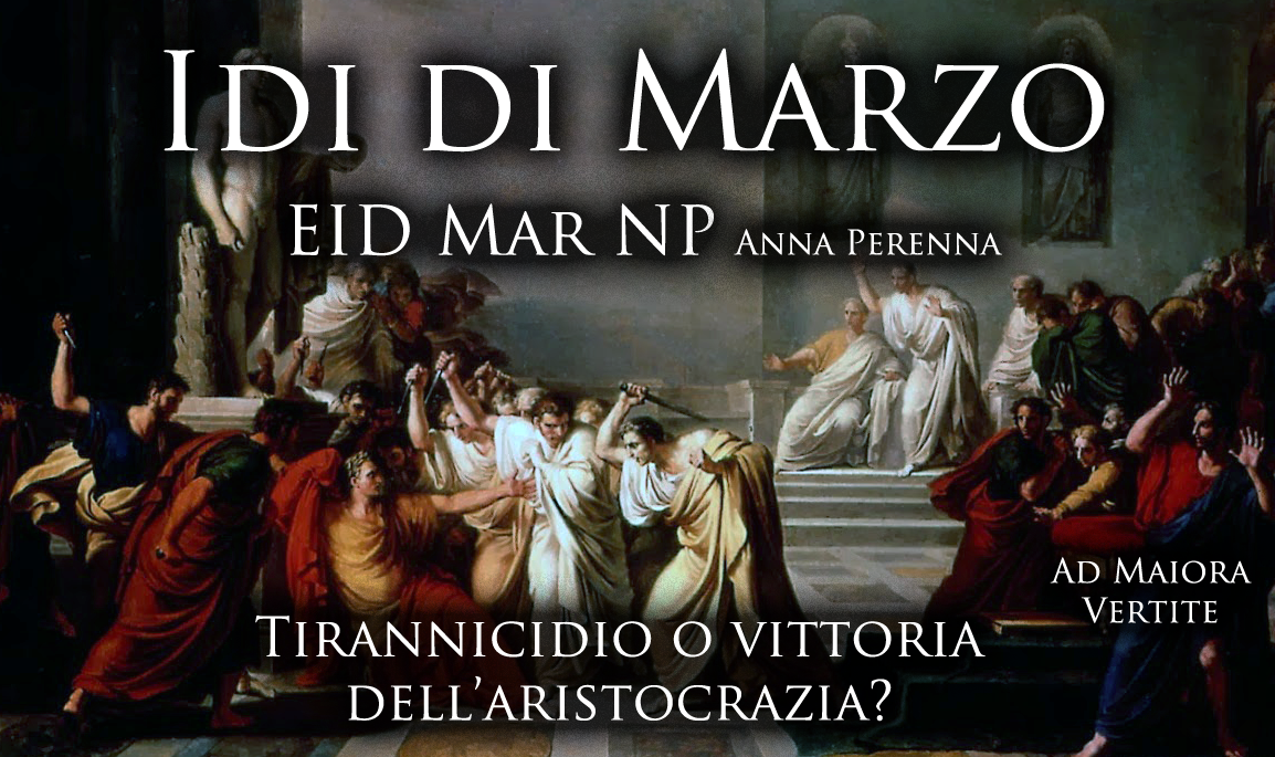 Cosa Sono Le Idi Di Marzo Idi di Marzo: tirannicidio o vittoria dell'aristocrazia? - Benvenuti su