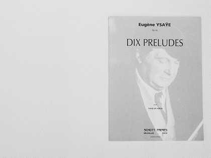 イザイ／１０の前奏曲集 YSAŸE DIX PRELUDES Op.35　ヴァイオリン教室　バイオリン　レッスン