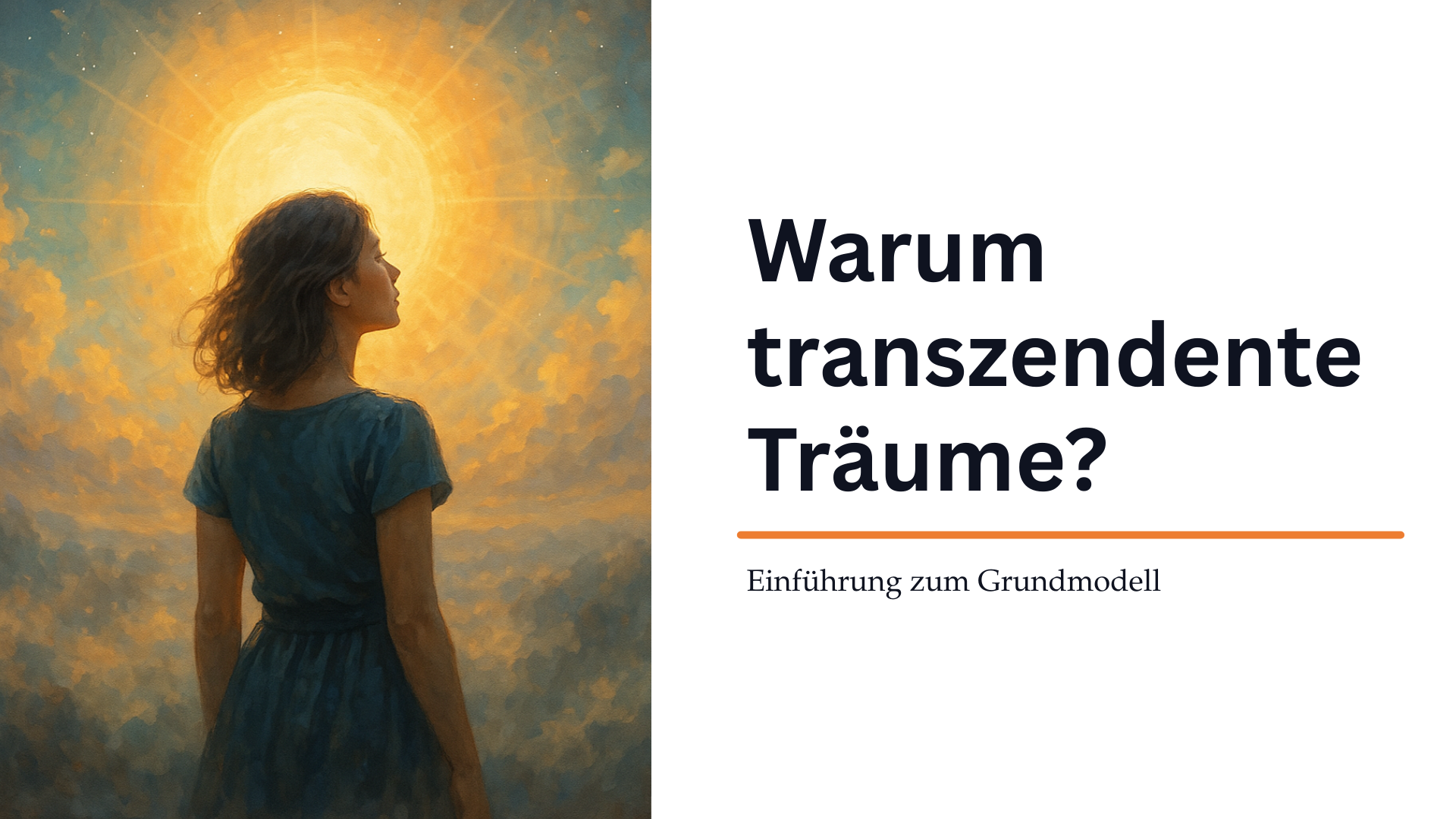 Einführungsfolie mit Frau im Lichtschein; eröffnet die Frage nach Sinn und Nutzen transzendenter Träume im Grundmodell.
