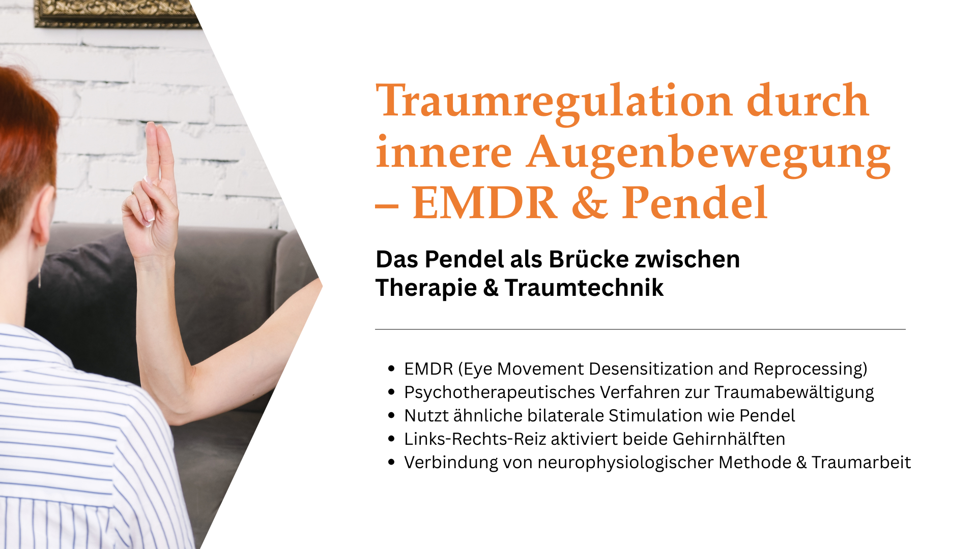 Folie mit therapeutischer Handbewegung vor sitzender Person; verknüpft EMDR mit dem Pendel im Kopf als bilaterale Stimulation zur Traumarbeit.