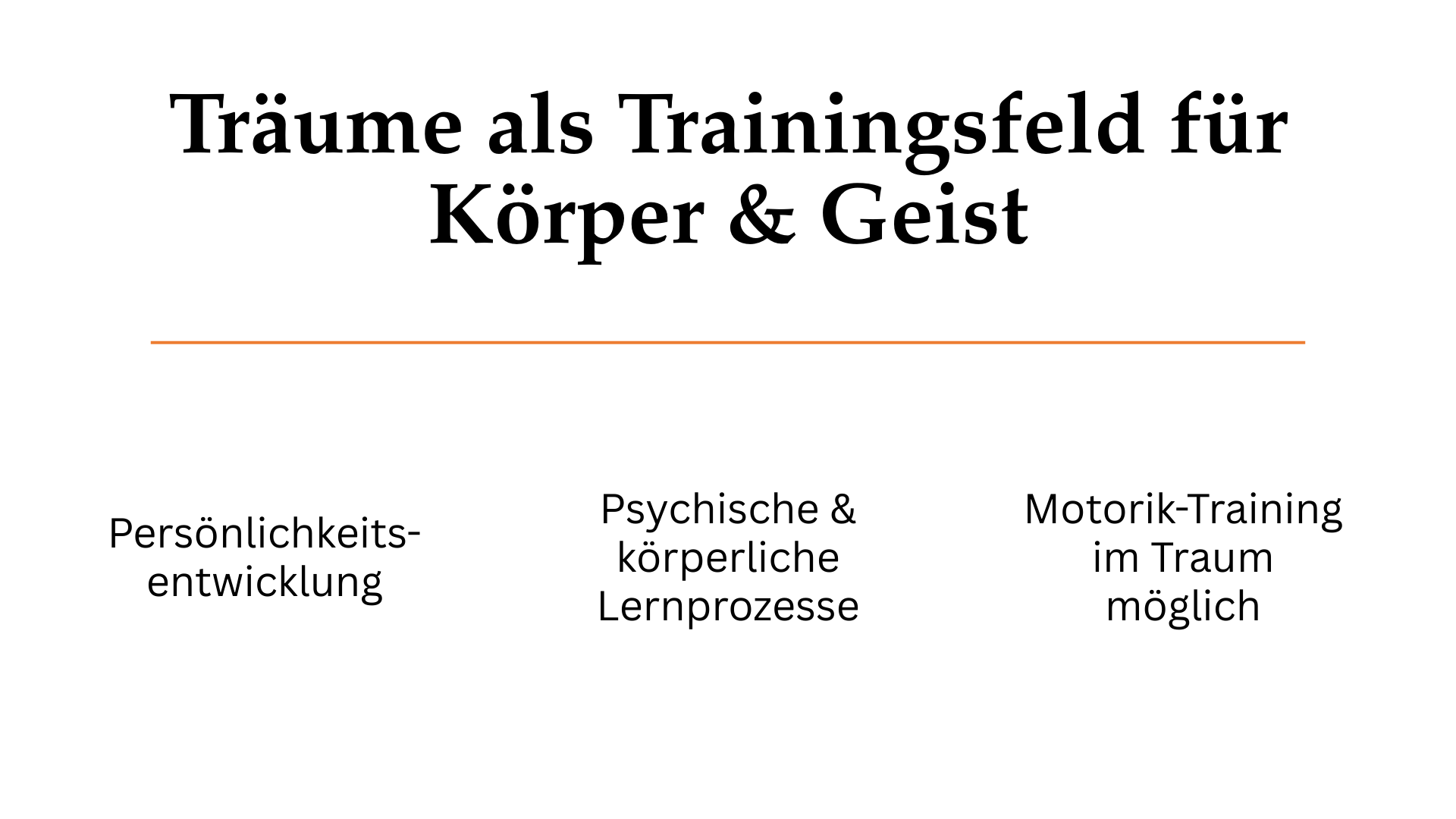 Textfolie über Träume als Raum für psychische und körperliche Lernprozesse, Motorik-Training und Persönlichkeitsentwicklung.