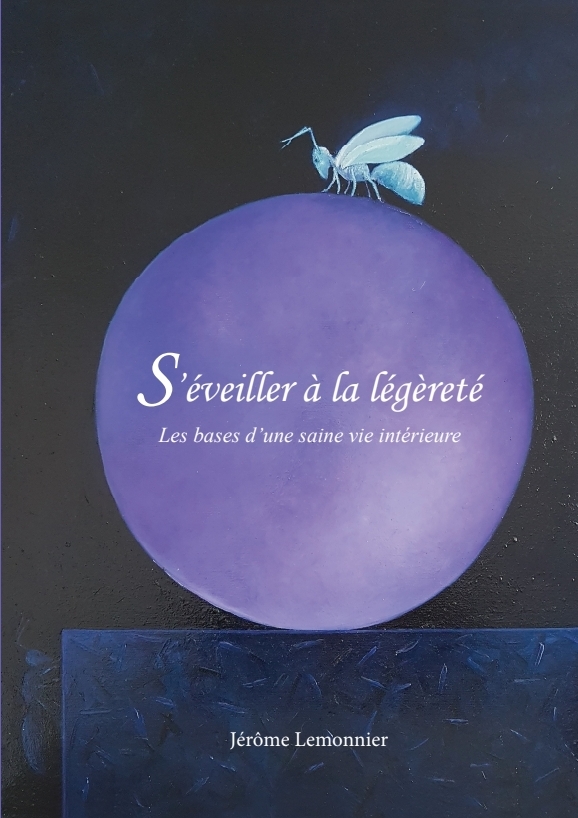 S’éveiller à la légèreté - Les bases d’une saine vie intérieure, par Jérôme Lemonnier (couverture)