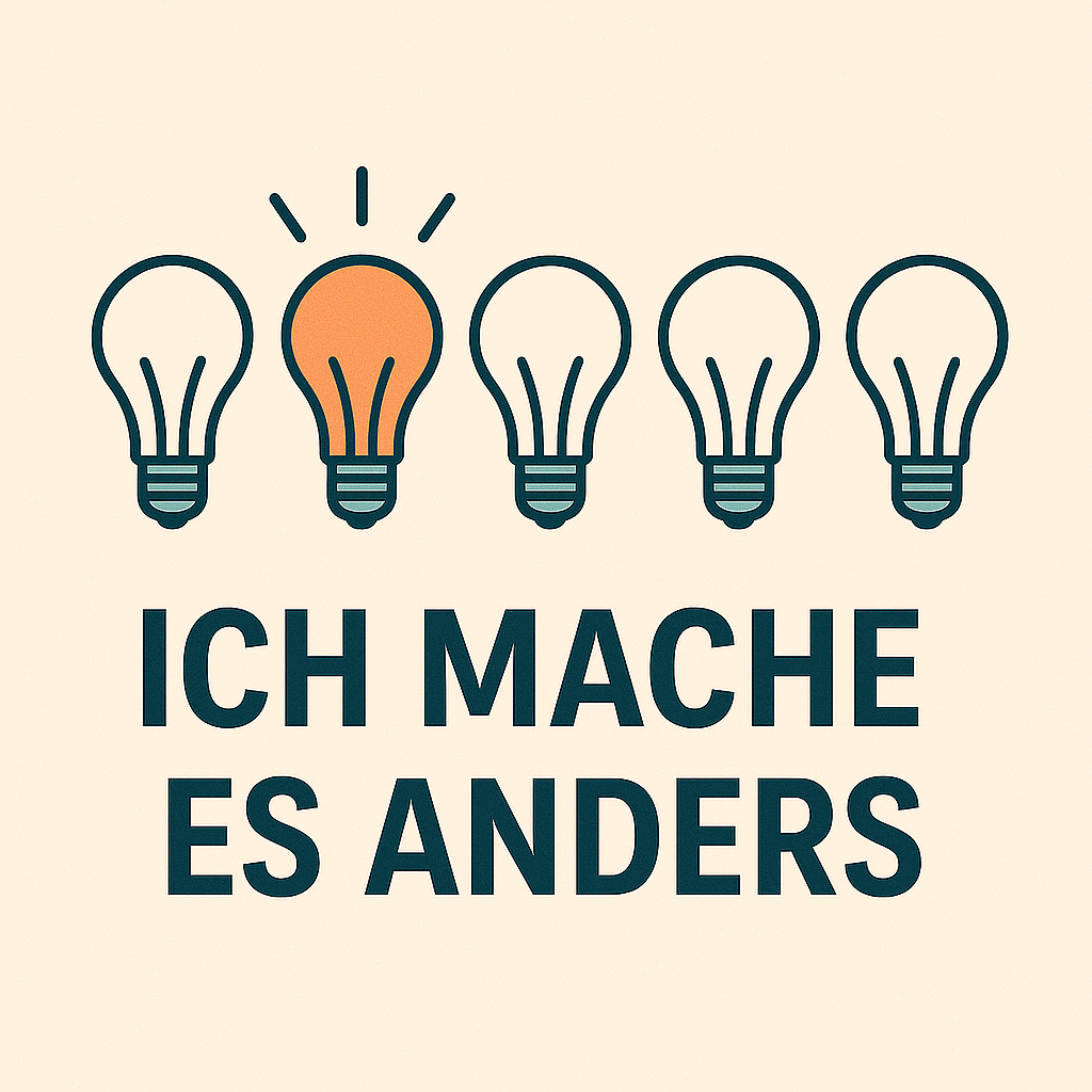 Du kannst es anders machen!