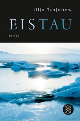 Ilija Trojanow: Eistau, 2019, c Fischer Taschenbuch.
