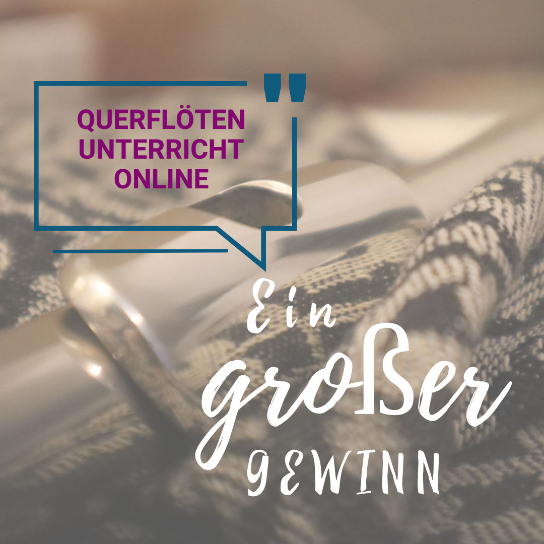 Querflötenunterricht Online - Ein großer Gewinn