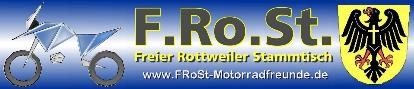 Der Freie Rottweiler Stammtisch - ein "geselliger und lustiger" Haufen Motorradfahrer/innen aus der Region um Alb und Schwarzwald.