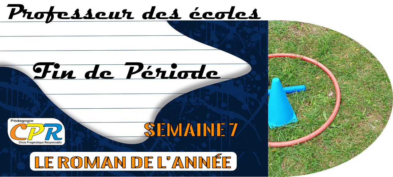 Le Roman de l'année : Semaine 7 : Fin de période