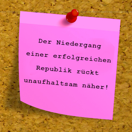 Foto:Der Niedergang einer erfolgreichen Republik rückt unaufhaltsam näher! Der Niedergang einer erfolgreichen Republik rückt unaufhaltsam näher! (Quelle: Dirk Wouters auf Pixabay)
