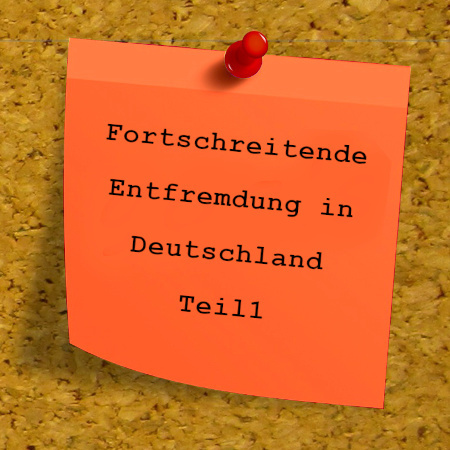 Foto:Fortschreitende Entfremdung in Deutschland – Teil 1 Fortschreitende Entfremdung in Deutschland – Teil 1  (Quelle: Dirk Wouters auf Pixabay)