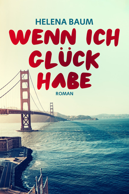 Wenn ich Glück habe (Glücklicherweise 2) - Helena Baum