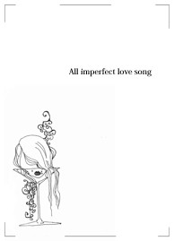 All imperfect love song